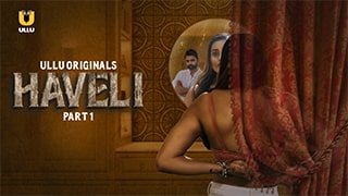 Haveli Part-1 Ullu